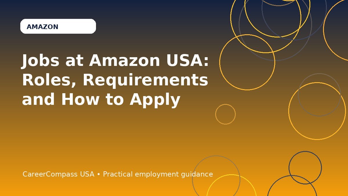 Jobs at Amazon USA: Roles, Requirements and How to Apply