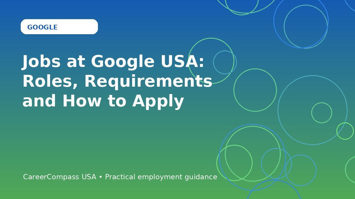 Jobs at Google USA: Roles, Requirements and How to Apply
