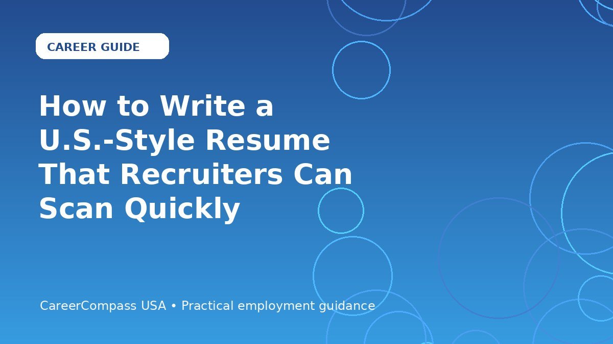How to Write a U.S.-Style Resume That Recruiters Can Scan Quickly