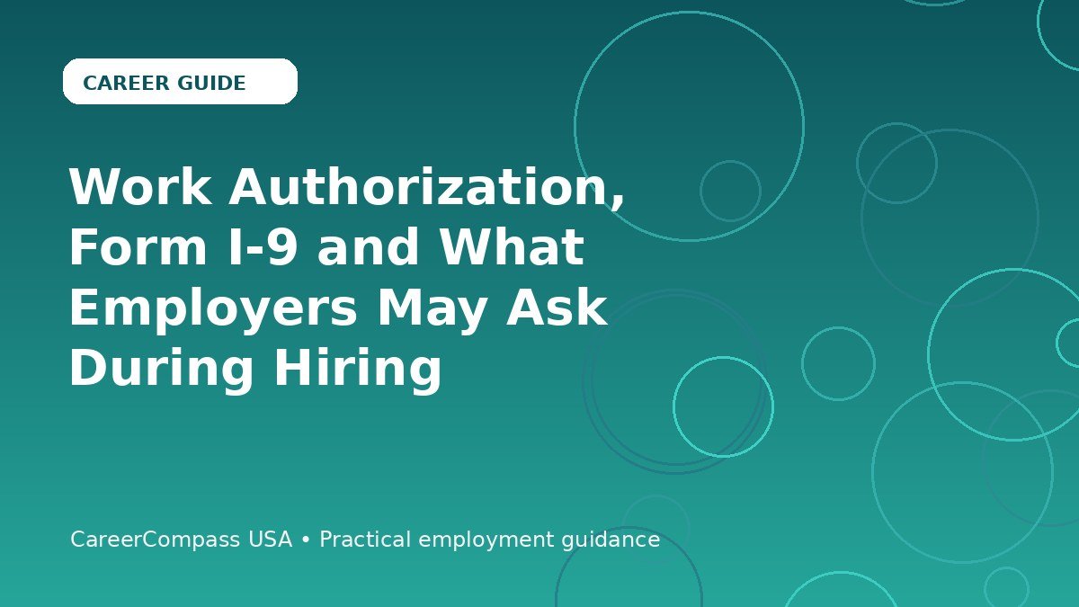 Work Authorization, Form I-9 and What Employers May Ask During Hiring